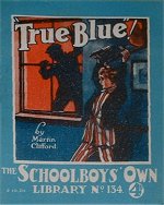 "True Blue" SOL No. 134 by Martin Clifford  Amalgamated Press 1930