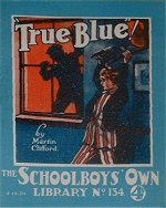 "True Blue" SOL No. 134 by Martin Clifford  Amalgamated Press 1930