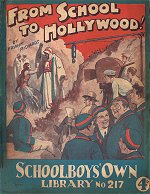 "From School to Hollywood" SOL No. 217 by Frank Richards  Amalgamated Press 1934