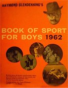 Raymond Glendenning's Book of Sport for Boys 1962  Vernon Holding 1961