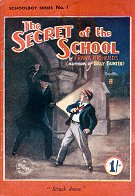 "The Secret of the School" Sparshott Schoolboy Series No. 1  William C Merrett 1945