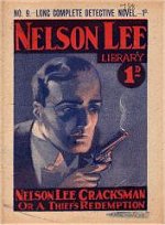 "Nelson Lee - Cracksman, or A Thief's Redemption" possibly by W M Graydon, Nelson Lee Library Old Series 9  Amalgamated Press 1915