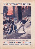 "The College House Martyrs" by Edwy Searles Brooks, Nelson Lee Library Old Series 198  Amalgamated Press 1919